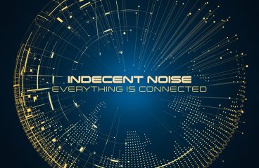 INDECENT NOISE RELEASED A MASSIVE ALBUM, “EVERYTHING IS CONNECTED”!