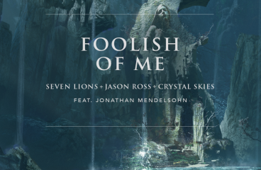 Seven Lions, Jason Ross & Crystal Skies – ‘Foolish Of Me’