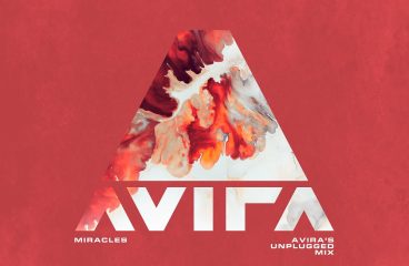 AVIRA RECONNECTS WITH FANS THROUGH FIRST TRACK OF UNPLUGGED SERIES: ‘MIRACLE (AVIRA’S UNPLUGGED MIX)’ !