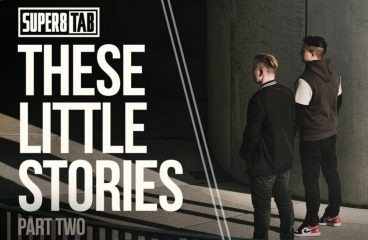 Super8 & Tab Drop ‘These Little Stories In (Part Two)’