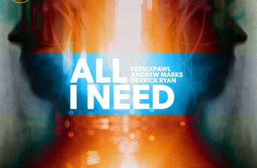 Feenixpawl & Andrew Marks Team Up for ‘All I Need’ with Derrick Ryan