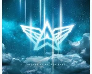 Andrew Rayel Releases Melodic Single under AETHER Alias, ‘Ascendit ad Paradisum’