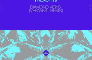 VER:WEST DROPS REMIX FOR FRENCH 79’s ‘DIAMOND VEINS’!