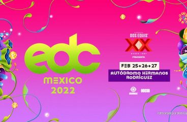 EDC MÉXICO 2022 REVEALED FULL LINE UP!