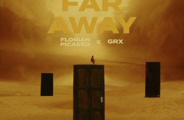 Florian Picasso & GRX have joined forces again to  bring ‘Far Away’!