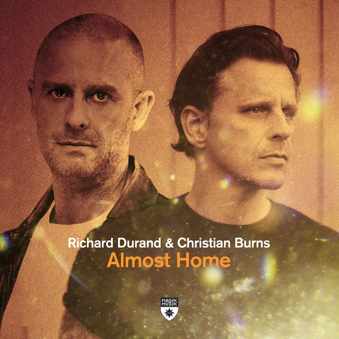 RICHARD DURAND & CHRISTIAN BURNS -TEAMED UP FOR “ALMOST HOME”!