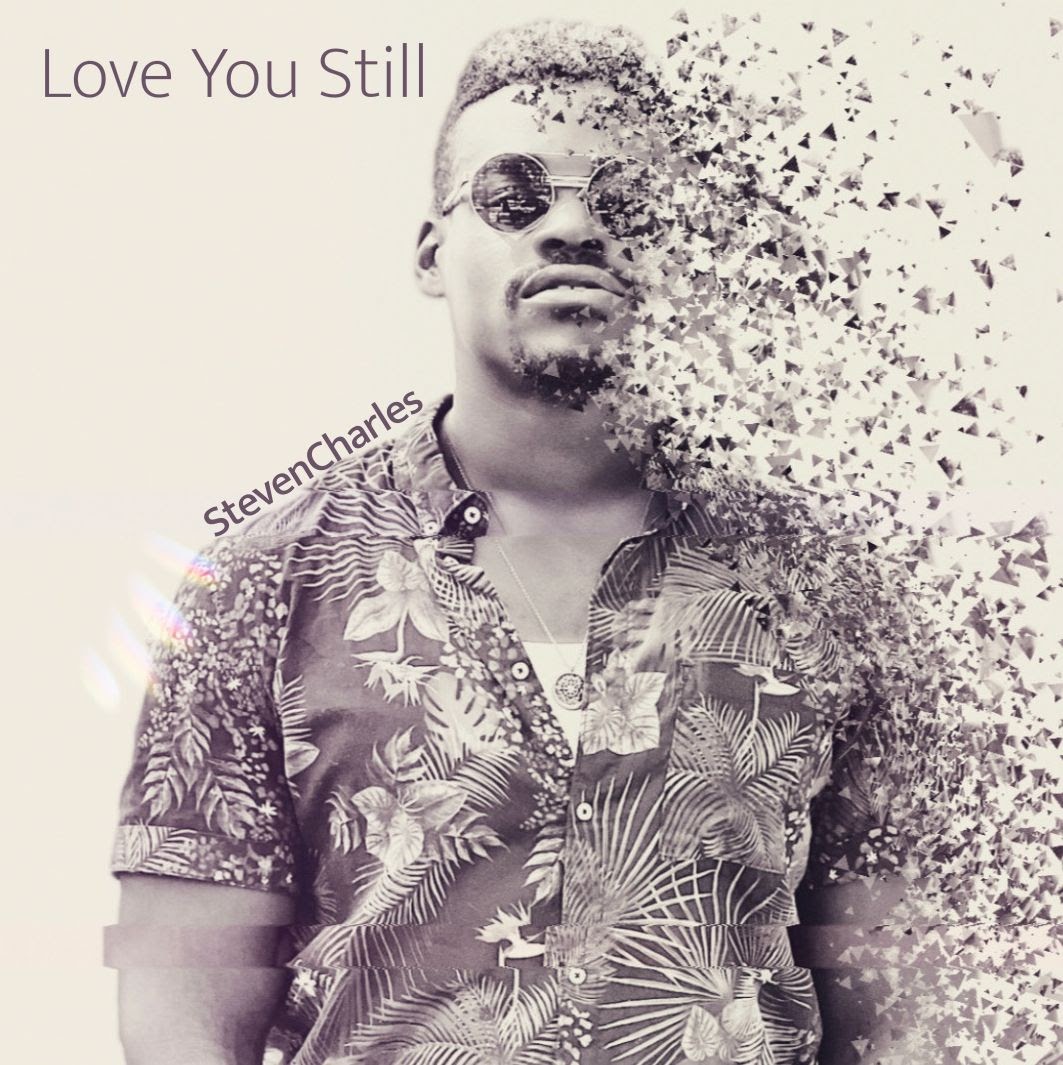 “Love you Still” By StevenCharles Is Making Waves