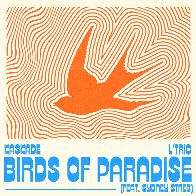 Kaskade Birds Of Paradise
