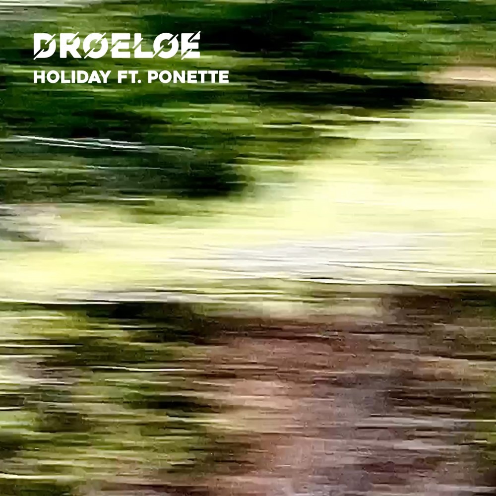 DROELOE – ‘Holiday (feat. Ponette)’