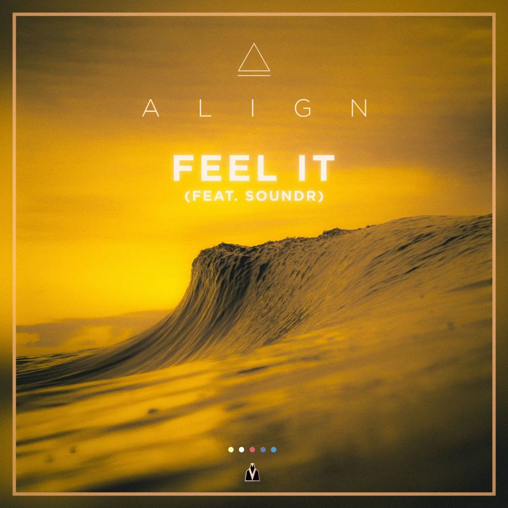 ALIGN – ‘Feel it (feat. SOUNDR)’