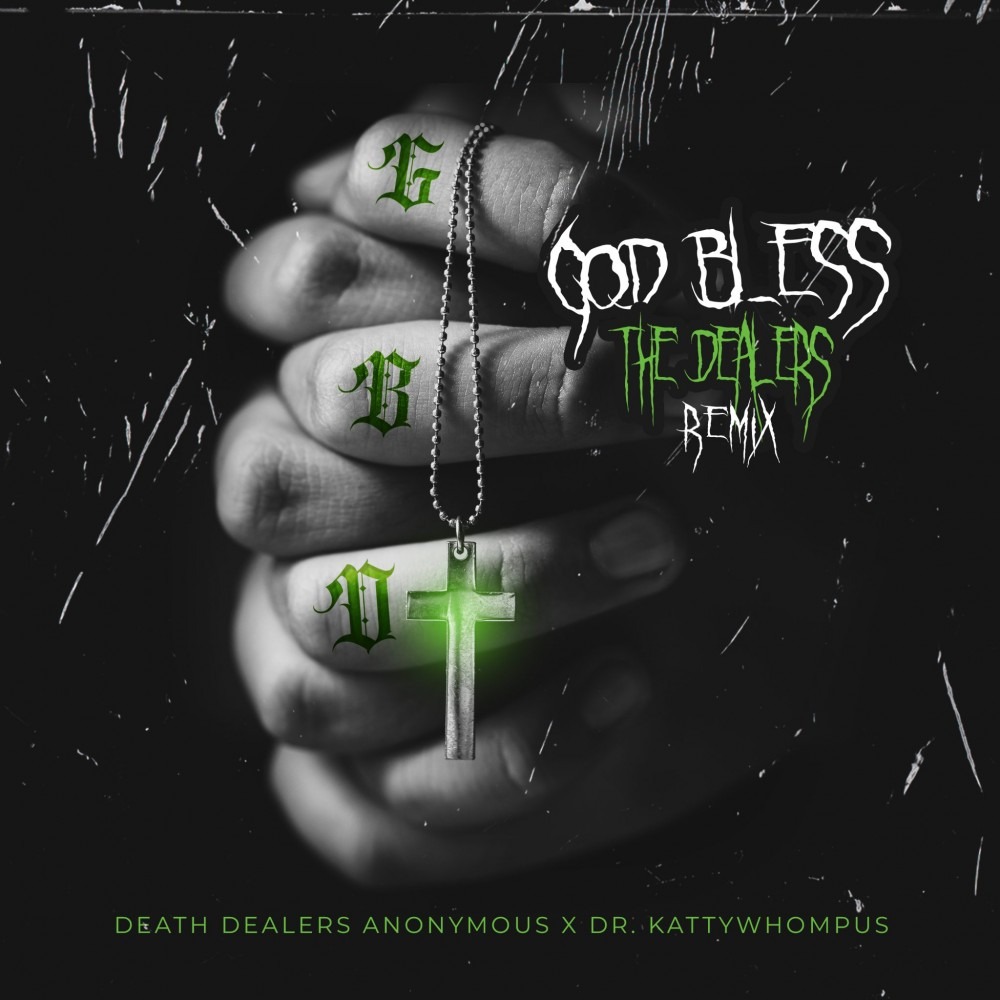 Death Dealers Anonymous & Dr. KattyWhompus –  ‘God Bless The Dealers’