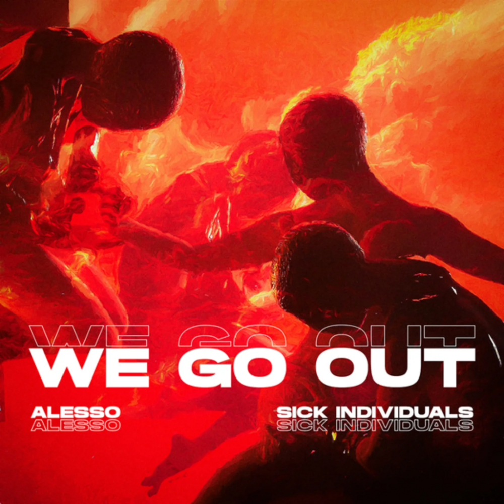 Alesso & Sick Individuals – We Go Out