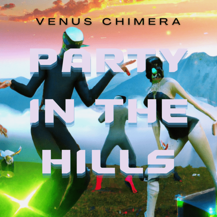 Venus Chimera returns with another hypnotizing release called “Party in the hills”!