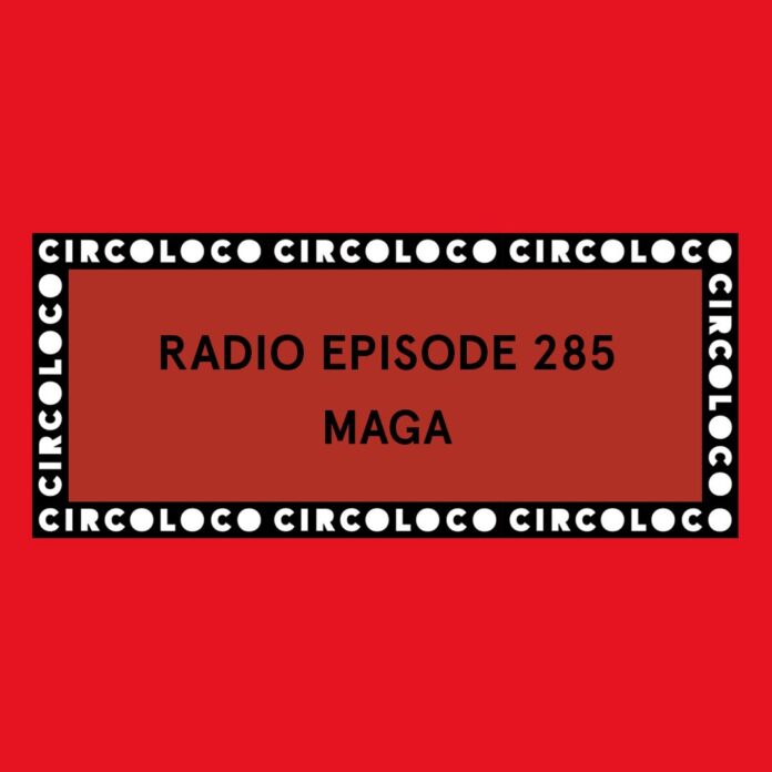 Listen to Maga’s Circoloco Radio Guest Mix Debut!