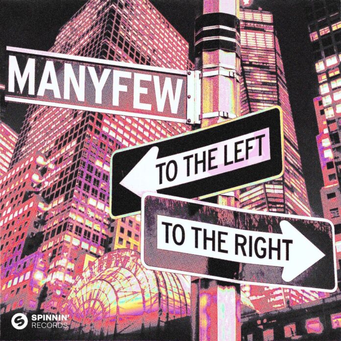 ManyFew drop high energy club tune ‘To The Left To The Right’ !