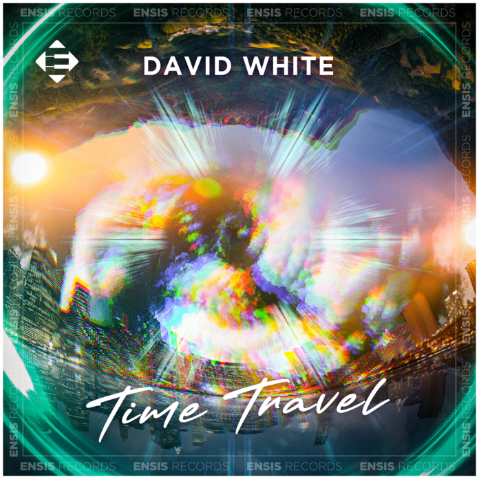 DAVID WHITE WILL TAKE US INTO THE FUTURE WITH HIS BIG ROOM BANGER “TIME TRAVEL”!