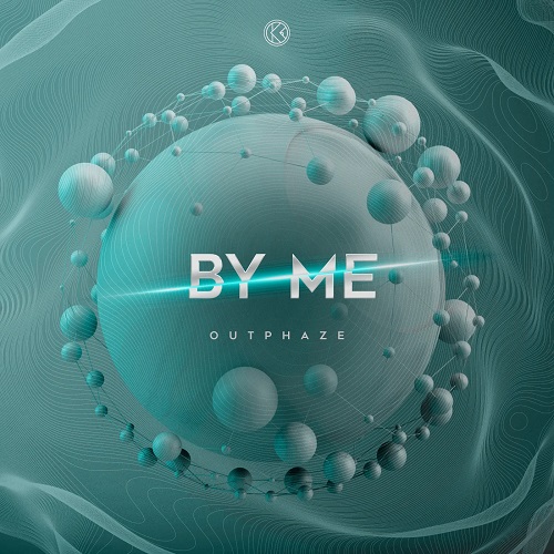 OutPhaze Releases Banging New Single ‘By Me’