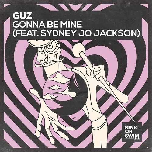 GUZ Releases ‘Gonna Be Mine’ featuring Sydney Jo Jackson