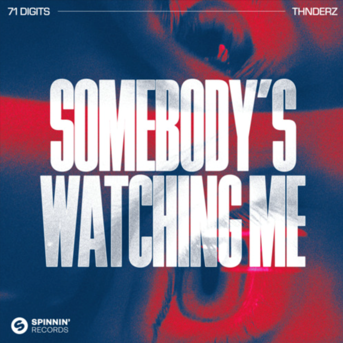 71 Digits x THNDERZ go hypertechno on dance classic ‘Somebody’s Watching Me’ !