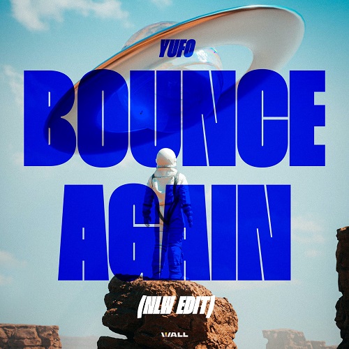 YUFO Releases Fiery New Single ‘Bounce Again (NLW Edit)’