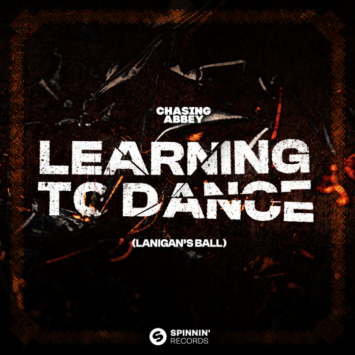 Chasing Abbey return with another trad-house banger ‘Learning To Dance (Lanigan’s Ball)’!