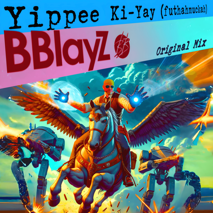 BBlayZ Ignites the Dance Floors with His Latest Anthem “Yippee Ki-Yay (futhahmuckah)” !