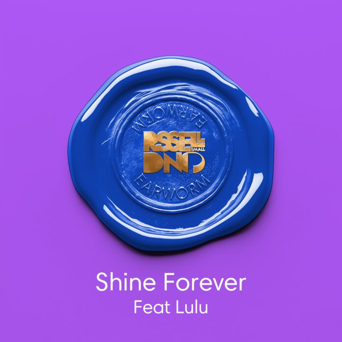 Russell Small & DNO P enlist legendary Lulu on uplifting single ‘Shine Forever’!