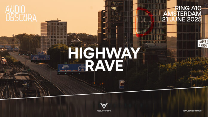 AUDIO OBSCURA PRESENTS ONCE-IN-A-LIFETIME EVENT:THE HIGHWAY RAVE!